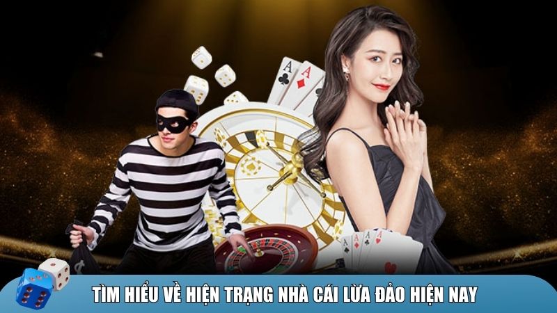 Tìm hiểu về hiện trạng nhà cái lừa đảo hiện nay